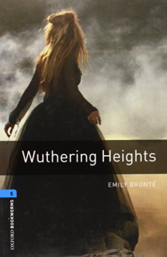 Wuthering Heights (Oxford Bookworms, Stage 5)