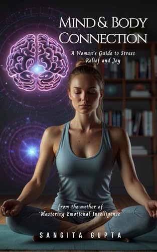 Mind & Body Connection: A Woman’s Guide to Stress Relief and Joy (Health & Wellness
