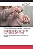  SÍNDROME DE CUTTING (AUTOLESIONISMO): características de un caso de síndrome de Cutting