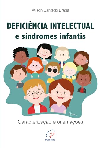 Deficiência intelectual e síndromes infantis: Caracterização e orientações