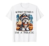 pretend i'm a pirate miniature schnauzer halloween pirate maglietta