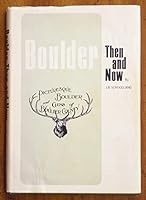 Boulder; Then and Now B000GVMF6U Book Cover