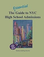 The Essential Guide to NYC High School Admissions 1536800406 Book Cover