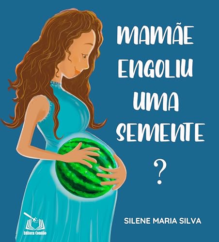 MAMÃE ENGOLIU UMA SEMENTE?
