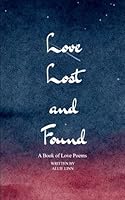 Love Lost and Found A Book of Love Poems 9373140396 Book Cover