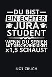 DU BIST EIN ECHTER JURA STUDENT NOTIZBUCH: Lustige Geschenkidee für Jura Studenten  Notizbuch mit 110 linierten Seiten  Format 6x9 DIN A5  Soft ... Autorennamen für mehr Designs zu diesem Thema