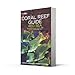 Coral Reef Guide Red Sea: The complete Red Sea marine life guide for diving and snorkelling enthusiasts