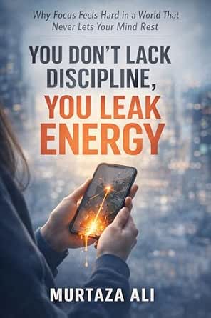 Amazon.com: You Don’t Lack Discipline, You Leak Energy: Why Focus Feels