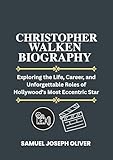 Christopher Walken Biography : Exploring the Life, Career, and Unforgettable Roles of Hollywood's Most Eccentric Star