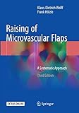 Raising of Microvascular Flaps: A Systematic Approach