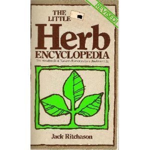 The Little Herb Encyclopedia: Jack Ritchason: 9780895570598: Amazon.com: Books
