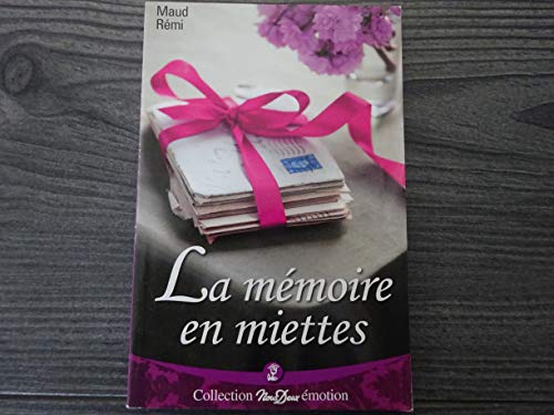 LA MEMOIRE EN MIETTES (Maud Rémi) "COLLECTION NOUS DEUX EMOTION N°258 !!"