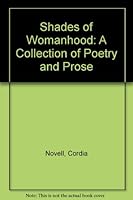 Shades of Womanhood: A Collection of Poetry and Prose 0533091209 Book Cover