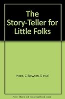 The Story-Teller for Little Folks B008PR30UC Book Cover