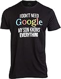 I Don't Need Google, My Son Knows Everything | Funny Dad Father Fun Joke T-Shirt-(Adult,2XL) Black
