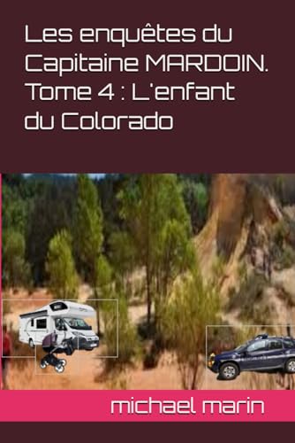 livre Les enquêtes du Capitaine MARDOIN. Tome 4 : L'enfant du Colorado