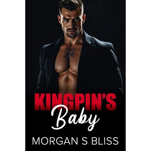 Kingpin&amp;rsquo;s Baby by Morgan S Bliss episode artwork