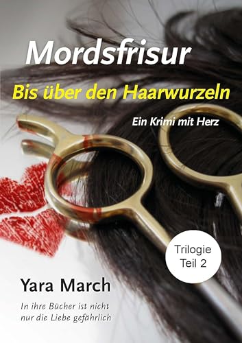Bis über den Haarwurzeln (Mordsfrisur 2)