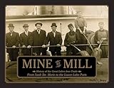 Mine to Mill: History of the Great Lakes Iron Trade: From Sault Ste. Marie to the Lower Lake Ports