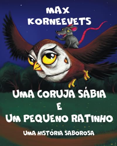 UMA CORUJA SÁBIA E UM PEQUENO RATINHO: Uma história saborosa