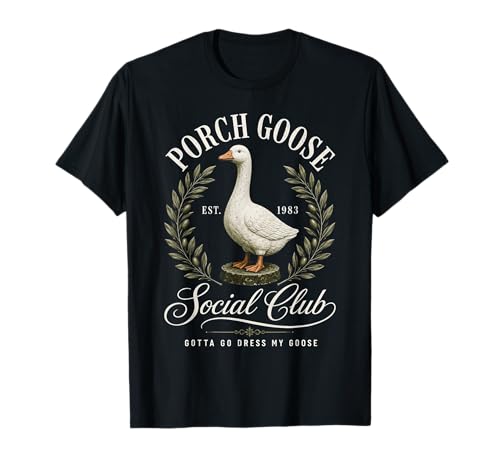 Silly Goose Shirt Porch Goose Social Club Gotta Go Dress T-Shirt