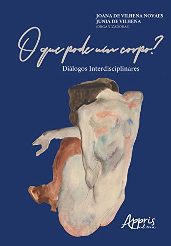 O que pode um corpo? diálogos interdisciplinares: