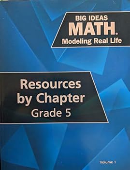 Unknown Binding Big Ideas Math: Modeling Real Life - Grade 5 Resources by Chapter, Volume 1, c. 2019, 9781642080599, 1642080594 Book