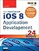 iOS 8 Application Development in 24 Hours, Sams Teach Yourself (6th Edition)