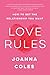 Love Rules: How to Get the Relationship You Want