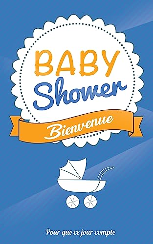 Babyshower - Bleu: Livre a ecrire (Pour que ce jour compte) (French Edition)