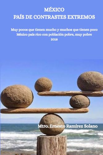 MEXICO PAIS DE CONTRASTES EXTREMOS: Muy pocos que tienen mucho y muchos que tienen poco Mexico pais rico con poblacion pobre, mu