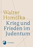 Krieg und Frieden im Judentum - Walter Homolka 