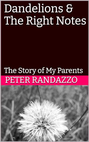 Dandelions & The Right Notes: The Story of My Parents (English Edition)