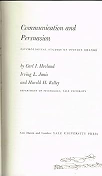 Hardcover Communication & Persuasion: Psychological Studies of Opinion Change Book