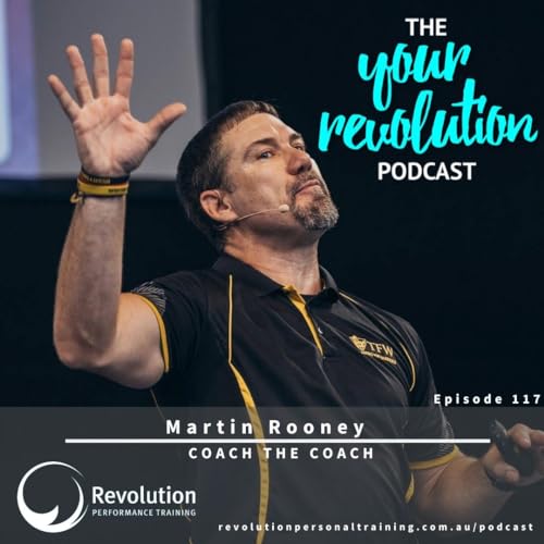 Episode 117- Martin Rooney- Coach the Coach