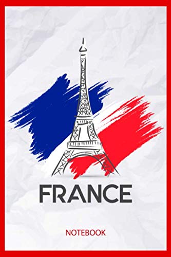 Paris France Journal Notebook Souvenir Diary: 100 Blank Ruled Pages 6x9 inch: I Love Paris France, Paris France Famous Eiffel Tower, Louvre Museum, ... de Paris Gifts, souvenirs and Presents