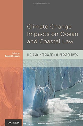 Climate Change Impacts on Ocean and Coastal Law: U.S. and International Perspectives (2015-01-28)