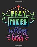 Planner for Women: A Year 2020 - 365 Daily - 52 Week journal Planner Calendar Schedule Organizer Appointment Notebook, Monthly Planner. pray-more-worry-less
