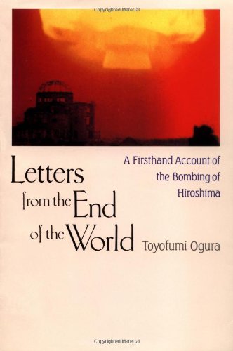 Amazon.com: Letters from the End of the World: A Firsthand Account of the Bombing of Hiroshima ...
