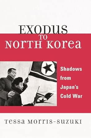 Exodus to North Korea: Shadow's from Japan's Cold War book cover
