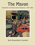 The Mayan: Newsletter for Peace Corps Honduras, 1967-1969