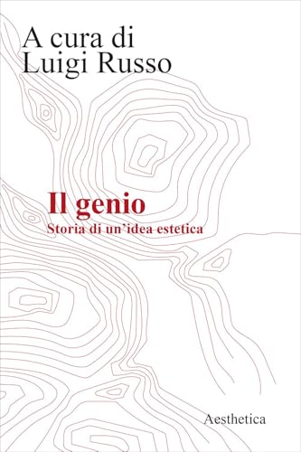  Il genio. Storia di una idea estetica