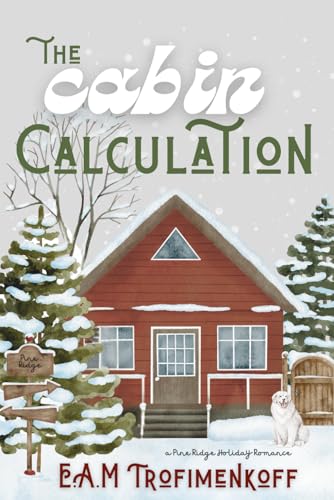 The Cabin Calculation: A Pine Ridge Holiday Romance