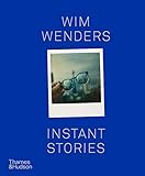 Wim Wenders: Instant Stories