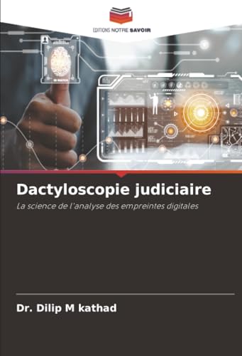 Dactyloscopie judiciaire: La science de l'analyse des empreintes digitales