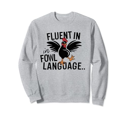 Fluent In Lingua Fowl Funny Chicken Lovers Festa del papà Felpa