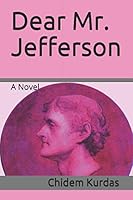 Dear Mr. Jefferson: A Novel (The Binnford Trilogy) 1794106650 Book Cover