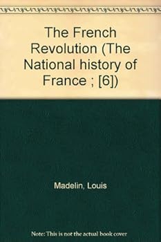 Hardcover The French Revolution (The National history of France ; [6]) Book