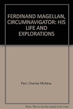 Hardcover FERDINAND MAGELLAN, CIRCUMNAVIGATOR: HIS LIFE AND EXPLORATIONS Book