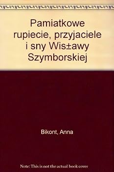 Paperback Pamia?tkowe rupiecie, przyjaciele i sny Wislawa Szymborskiej (Polish Edition) [Polish] Book